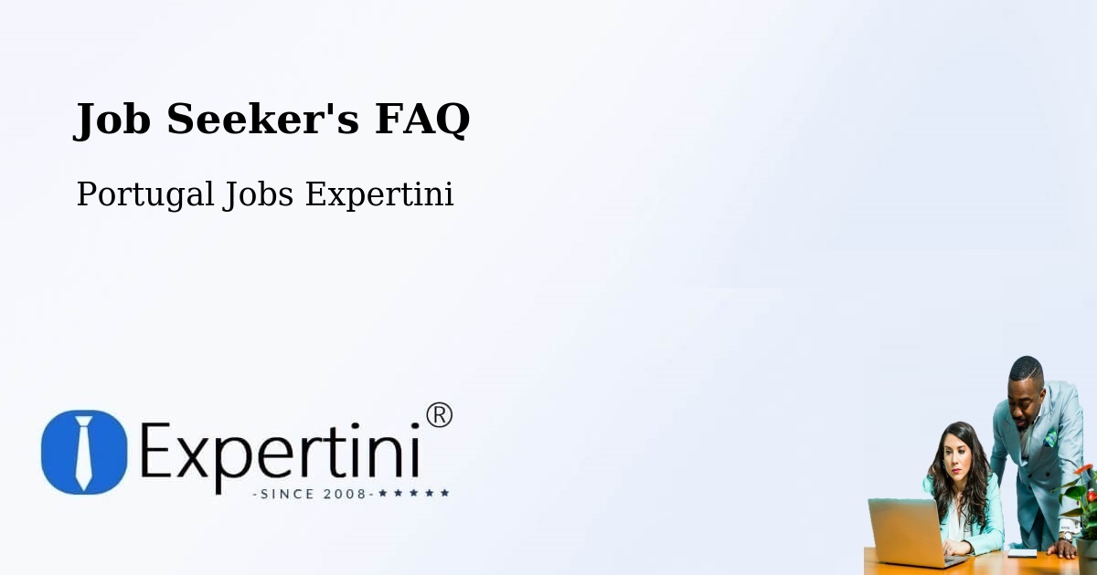 Job Seeker FAQ – Cortegaça - Portugal Jobs Expertini
